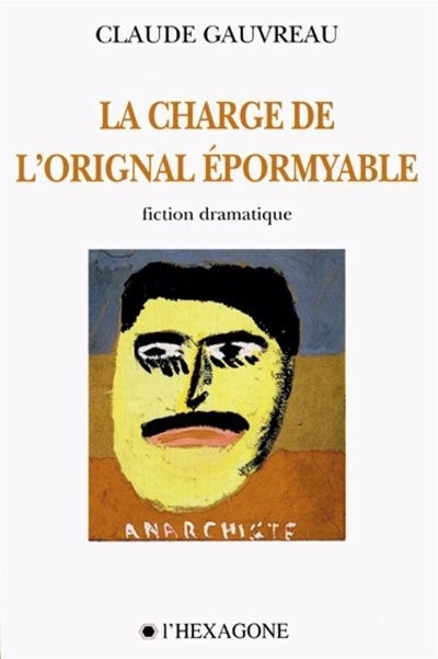 charge de l'orignal épormyable (La) | Gauvreau, Claude