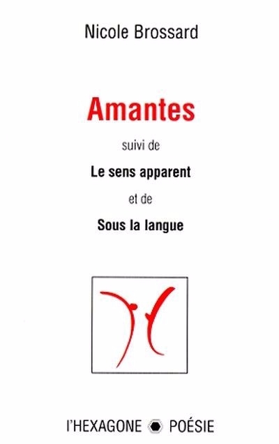 Amantes ; Le Sens apparent | Brossard, Nicole