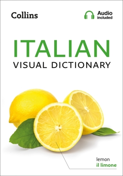 Italian Visual Dictionary: A photo guide to everyday words and phrases in Italian (Collins Visual Dictionary) | 