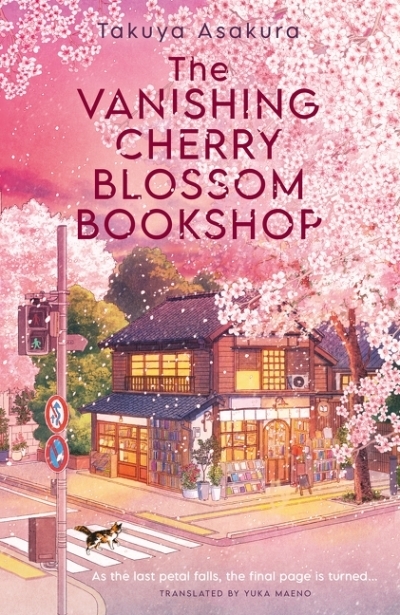 The Vanishing Cherry Blossom Bookshop | Asakura, Takuya (Auteur)