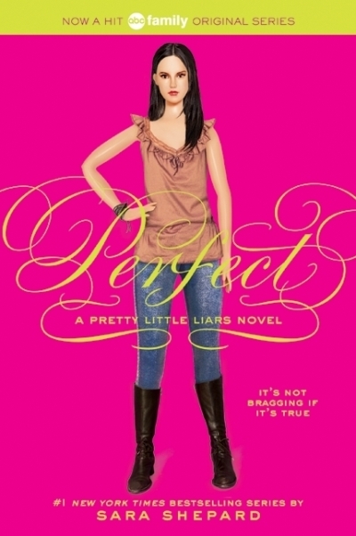 Pretty Little Liars #3: Perfect | Shepard, Sara (Auteur)
