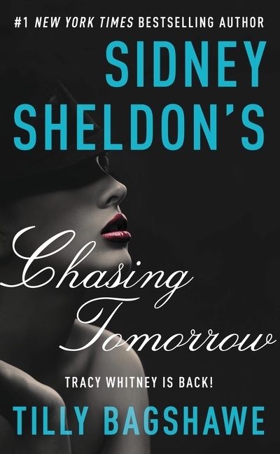 Sidney Sheldon's Chasing Tomorrow | Sheldon, Sidney (Auteur) | Bagshawe, Tilly (Auteur)