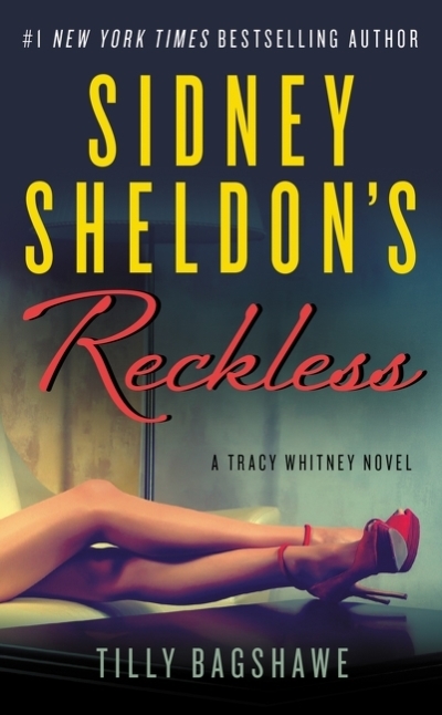 Sidney Sheldon's Reckless : A Tracy Whitney Novel | Sheldon, Sidney (Auteur) | Bagshawe, Tilly (Auteur)