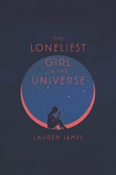 The Loneliest Girl in the Universe | James, Lauren (Auteur)