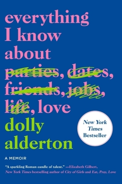 Everything I Know About Love : A Memoir | Alderton, Dolly