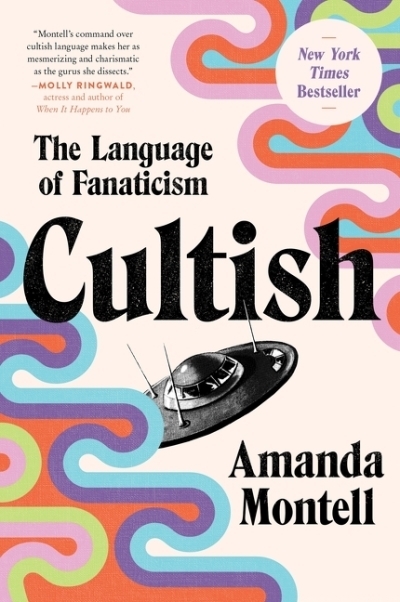 Cultish : The Language of Fanaticism | Montell, Amanda (Auteur)