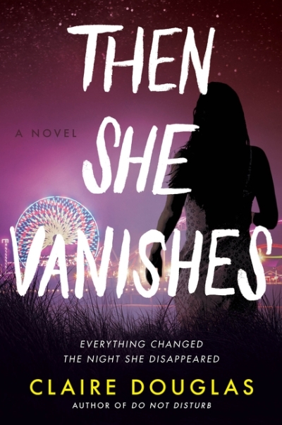 Then She Vanishes : A Novel | Douglas, Claire (Auteur)