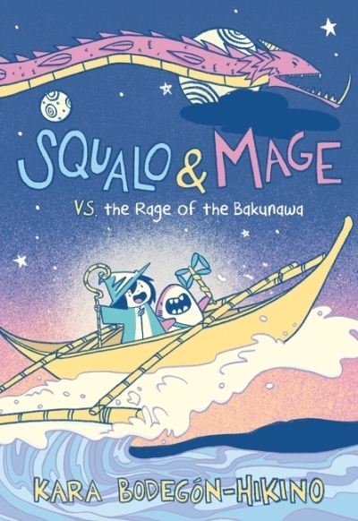 Squalo &amp; Mage vs. the Rage of the Bakunawa : A Graphic Novel | Bodegón-Hikino, Kara (Auteur) | Bodegón-Hikino, Kara (Illustrateur)
