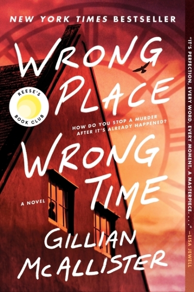Wrong Place Wrong Time : A Novel | McAllister, Gillian (Auteur)