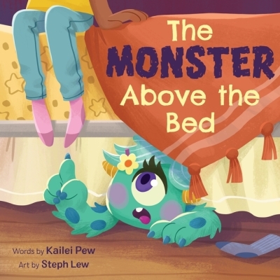 The Monster Above the Bed | Pew, Kailei (Auteur) | Lew, Steph (Illustrateur)