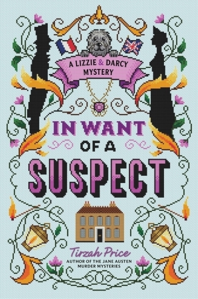 A Lizzie &amp; Darcy Mystery - In Want of a Suspect | Price, Tirzah (Auteur)