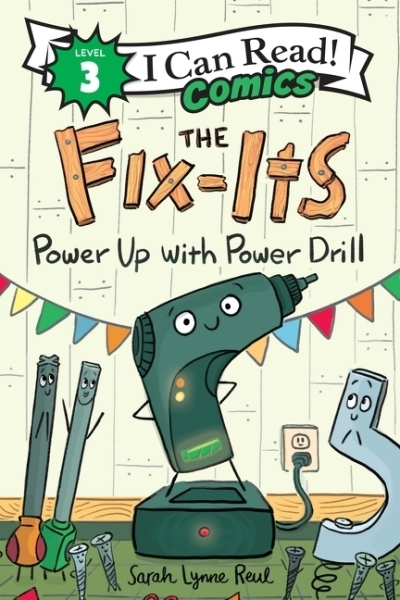 I Can Read Comics : Level 3 - The Fix-Its: Power Up with Power Drill | Reul, Sarah Lynne (Auteur) | Reul, Sarah Lynne (Illustrateur)