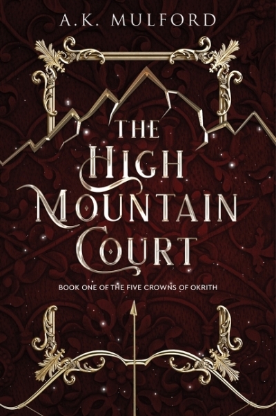 The High Mountain Court : A Fantasy Romance Novel | Mulford, A.K.