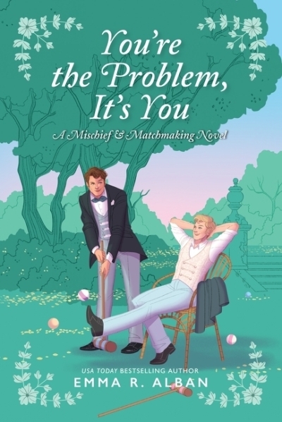 You're the Problem, It's You : A Novel | Alban, Emma R. (Auteur)