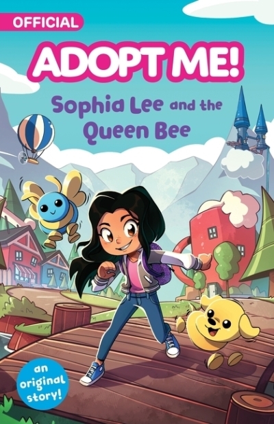 Adopt Me!: Sophia Lee and the Queen Bee : An Original Novel | Phegley, Kiel (Auteur) | Di Leo, Massimo (Illustrateur)