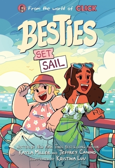 The World of Click - Besties: Set Sail | Miller, Kayla (Auteur) | Luu, Kristina (Illustrateur) | Canino, Jeffrey (Auteur)