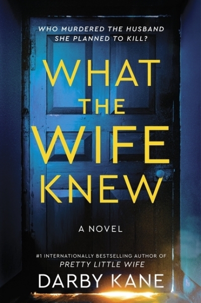 What the Wife Knew : A Novel | Kane, Darby (Auteur)