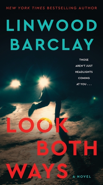 Look Both Ways : A Novel | Barclay, Linwood (Auteur)