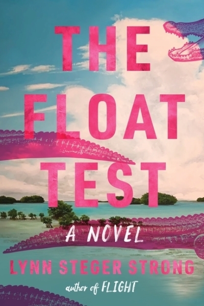 The Float Test : A Novel | Strong, Lynn Steger (Auteur)