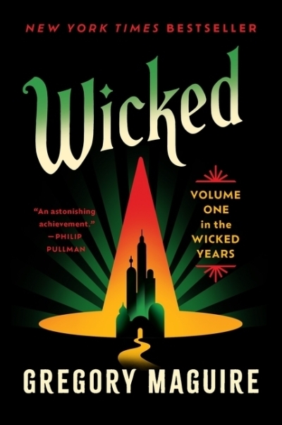 Wicked : Volume One in the Wicked Years | Maguire, Gregory (Auteur)