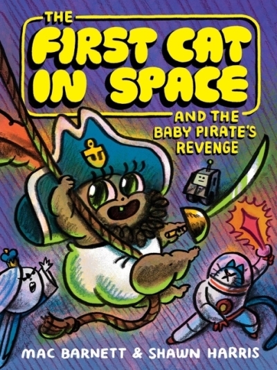 The First Cat in Space and the Baby Pirate’s Revenge Vol.4 | Barnett, Mac (Auteur) | Harris, Shawn (Illustrateur)