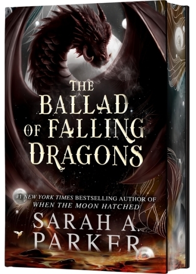 The Ballad of Falling Dragons (Deluxe Limited Edition) : A Novel | Parker, Sarah A. (Auteur)