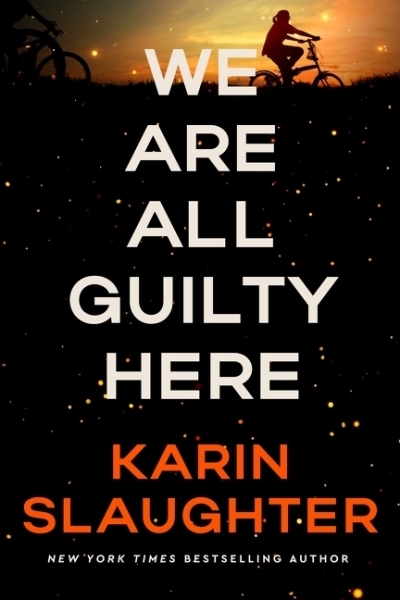 We Are All Guilty Here : A Novel | Slaughter, Karin (Auteur)