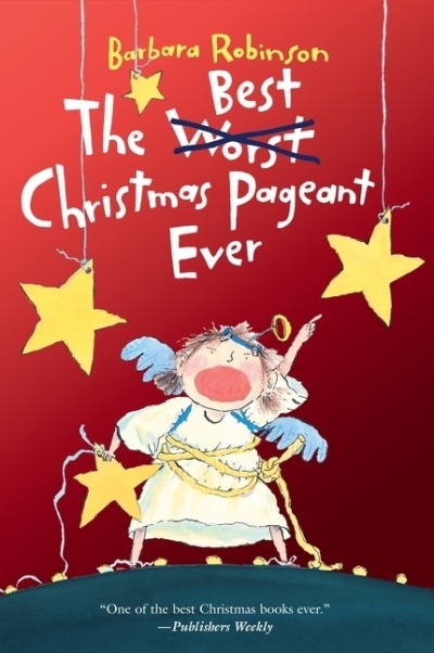 The Best Christmas Pageant Ever : A Christmas Holiday Book for Kids | Robinson, Barbara (Auteur)