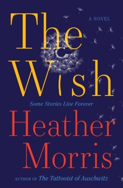 The Wish : A Novel | Morris, Heather (Auteur)