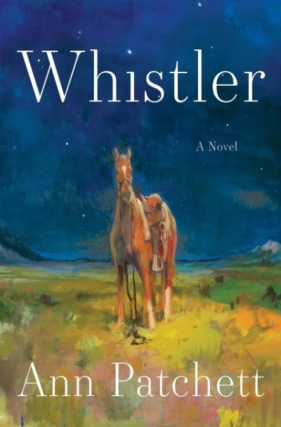 Whistler : A Novel | Patchett, Ann (Auteur)