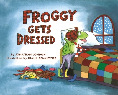 Froggy Gets Dressed | London, Jonathan (Auteur) | Remkiewicz, Frank (Illustrateur)