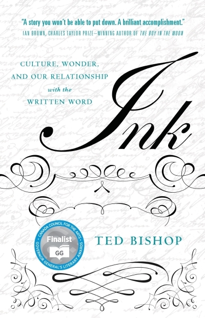 Ink : Culture, Wonder, and Our Relationship with the Written Word | Bishop, Ted (Auteur)