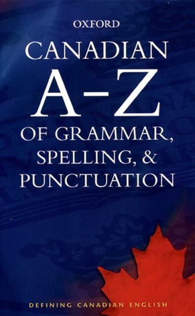 Canadian A to Z of Grammar, Spelling, and Punctuation | 