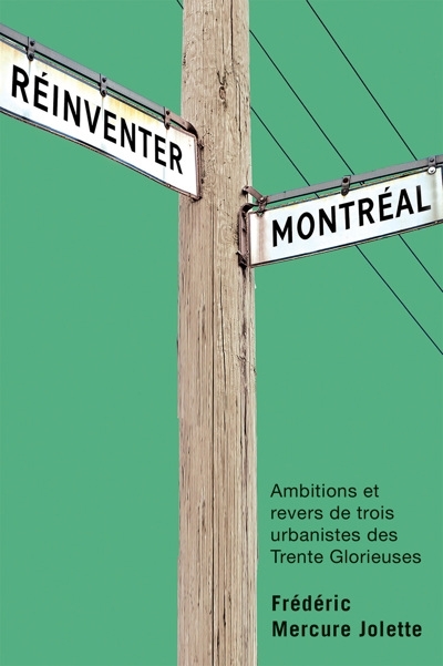 Réinventer Montréal  | Mercure Jolette,  Frédéric (Auteur)