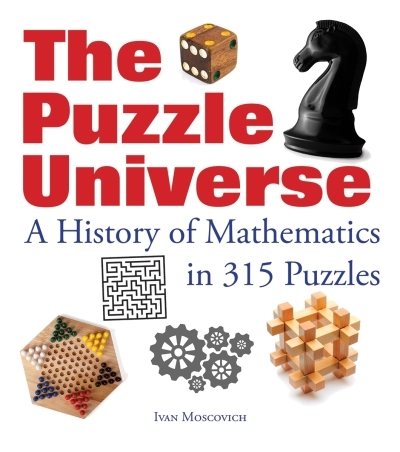 The Puzzle Universe : A History of Mathematics in 315 Puzzles | 