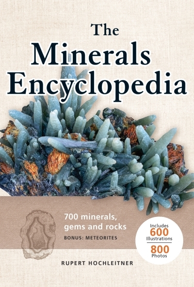 The Minerals Encyclopedia : 700 Minerals, Gems and Rocks | 