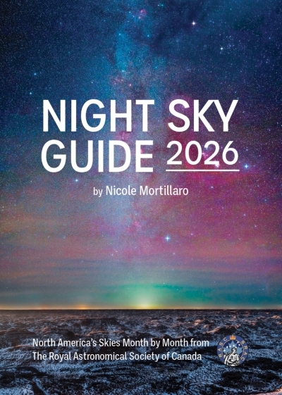 Night Sky Guide 2026 : North America's Skies Month by Month from The Royal Astronomical Society of Canada | 