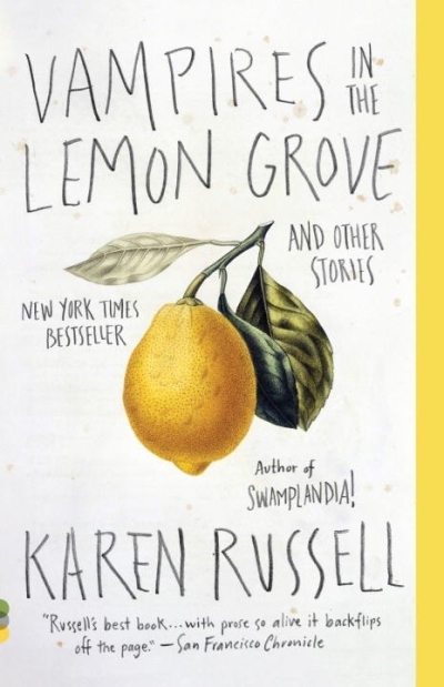 Vampires in the Lemon Grove : And Other Stories | Russell, Karen (Auteur)