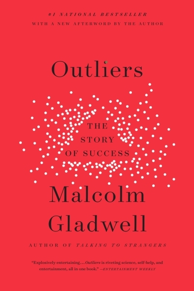 Outliers : The Story of Success | Gladwell, Malcolm