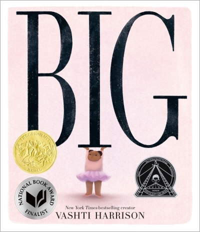 Big (Caldecott Medal Winner &amp; Coretta Scott King Honor Title) | Harrison, Vashti (Auteur)