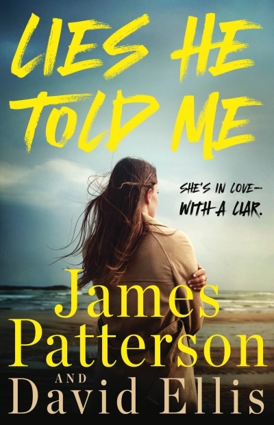NUM - Lies He Told Me : She's in love—with a liar (EPUB) | Patterson, James (Auteur) | Ellis, David (Auteur)