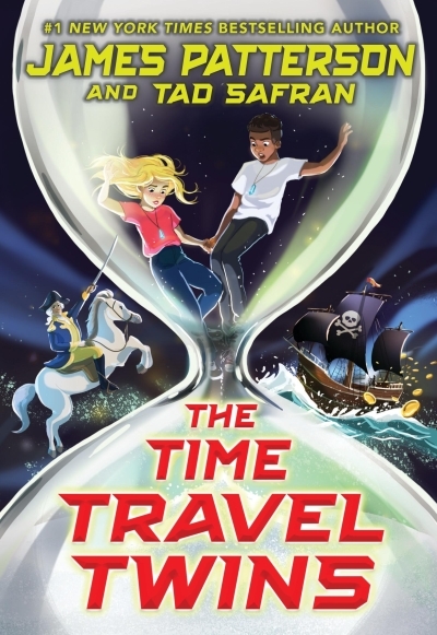 The Time Travel Twins | Patterson, James (Auteur) | Safran, Tad (Auteur)