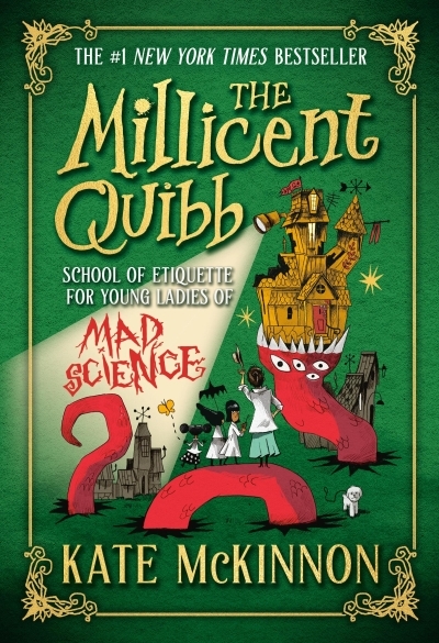 The Millicent Quibb School of Etiquette for Young Ladies of Mad Science | McKinnon, Kate (Auteur)