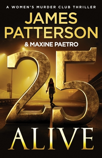 25 Alive : A Women's Murder Club Thriller | Patterson, James (Auteur) | Paetro, Maxine (Auteur)