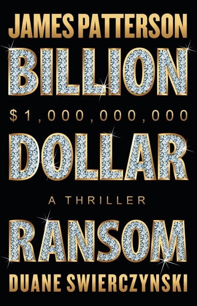 Billion-Dollar Ransom | Patterson, James (Auteur) | Swierczynski, Duane (Auteur)