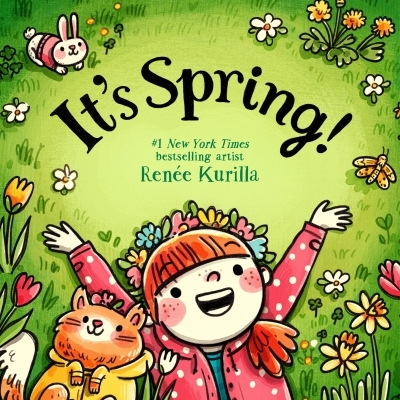 It's Spring! | Kurilla, Renée (Auteur)