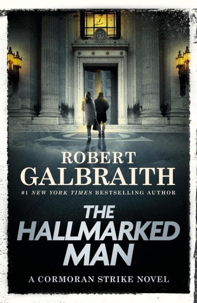 The Hallmarked Man : A Cormoran Strike Novel | Galbraith, Robert (Auteur)