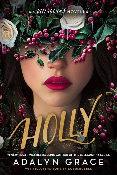 Holly: A Belladonna Novella | Grace, Adalyn (Auteur)