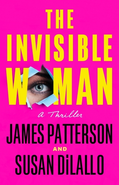 The Invisible Woman | Patterson, James (Auteur) | DiLallo, Susan (Auteur)