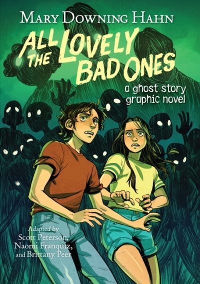 All the Lovely Bad Ones : A Ghost Story | Hahn, Mary Downing (Auteur) | Franquiz, Naomi (Illustrateur) | Peterson, Scott (Auteur) | Peer, Brittany (Illustrateur)